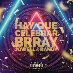 Brray Ft Jowell y Randy – Hay Que Celebrar