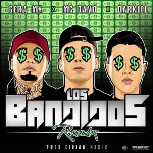 Mc Davo Ft Gera Mx, Darkiel – Los Bandidos (Remix)