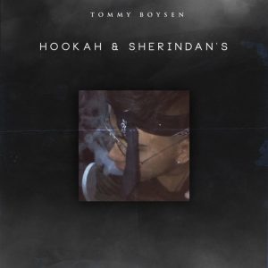 Tommy Boysen – Hookah y Sheridan s