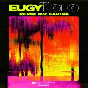 Eugy Ft Farina – Lolo (Official Remix)