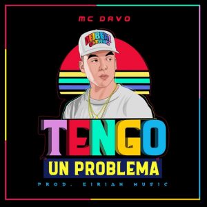 MC Davo – Tengo Un Problema