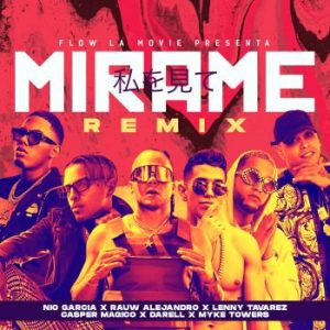 Nio Garcia Ft. Lenny Tavarez, Rauw Alejandro, Darell, Myke Towers Y Casper Mágico – Mírame (Official Remix)