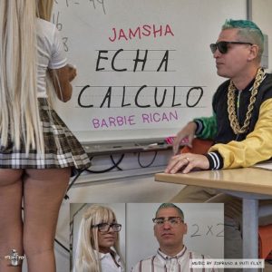 Jamsha Ft. Barbie Rican – Echa Calculo