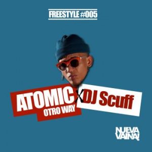 Atomic Otro Way Ft Dj Scuff – Freestyle #005