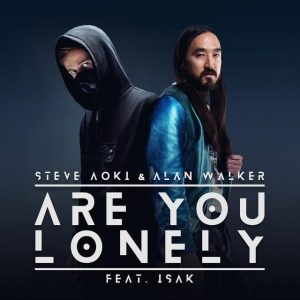 Steve Aoki Ft Alan Walker, ISÁK – Are You Lonely
