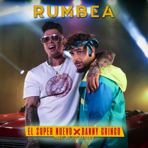 El Súper Nuevo ft Danny Gringo – Rumbea