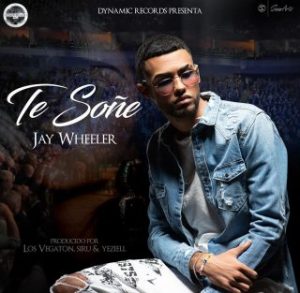 Jay Wheeler – Te Soñé