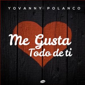 Yovanny Polanco – Me Gusta Todo de Ti