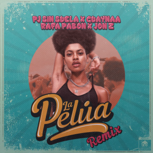 Pj Sin Suela Ft Guaynaa, Rafa Pabon Y Jon Z – La Pelua (Remix)