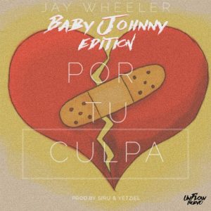 Baby Johnny – Por Tu Culpa