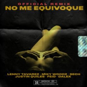 Lenny Tavarez Ft. Miky Woodz, Sech, Justin Quiles, Dalex y Feid – No Me Equivoque (Official Remix)