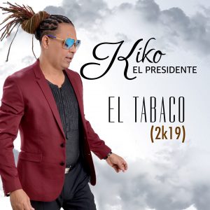 Kiko El Presidente – El Tabaco