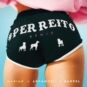 Mariah Ft Arcangel, Darell – Perreito (Official Remix)