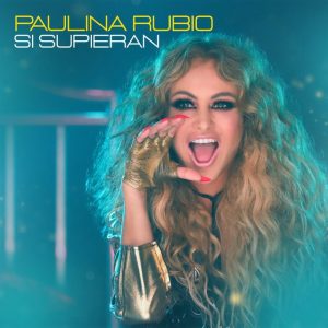 Paulina Rubio – Si Supieran