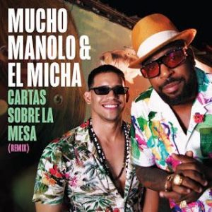 Mucho Manolo Ft El Micha – Cartas Sobre La Mesa (Remix)