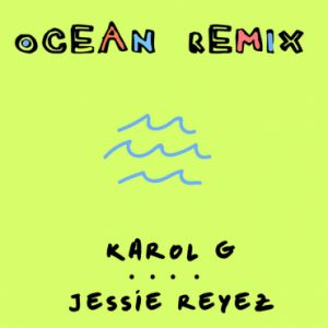 Karol G Ft Jessie Reyez – Ocean (Official Remix)