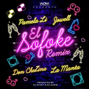 Jowell Ft La Manta, Don Chezina Y Pamela Li – El Sofoke (Remix)