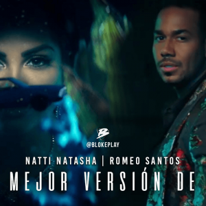 Natti Natasha Ft Romeo Santos – La Mejor Version De Mi (Remix)