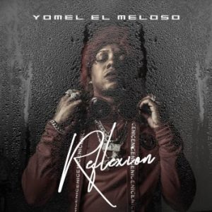 Yomel El Meloso – Reflexion