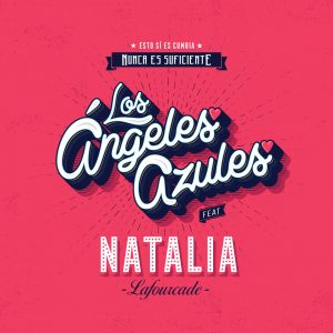 Los Angeles Azules Ft Natalia Lafourcade – Nunca Es Suficiente