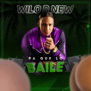Wilo D New – Pa Que Lo Baile