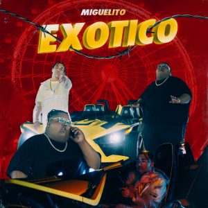 Miguelito – Exotico