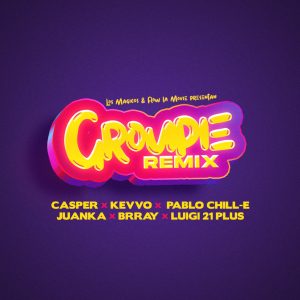 Casper Magico Ft. Kevvo, Pablo Chill-E, Brray, Luigi 21 Plus, Juanka – Groupie (Remix)