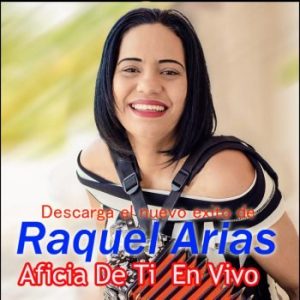Raquel Arias – Aficia De Ti (En Vivo)