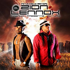 Zion Y Lennox – Pasado, Presente, Futuro (Pa’ La Calle Mixtape) (2010)