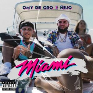 Ñejo Ft Omy De Oro – Miami