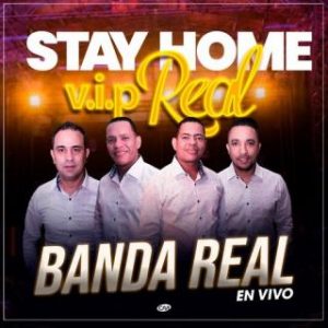 Banda Real – Stay Home V.i.p Real (En Vivo) (2020)