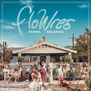 Farina Ft. Arcangel – Flowres (EP) (2021)