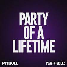 Pitbull, Play-N-Skillz – Party Of A Lifetime